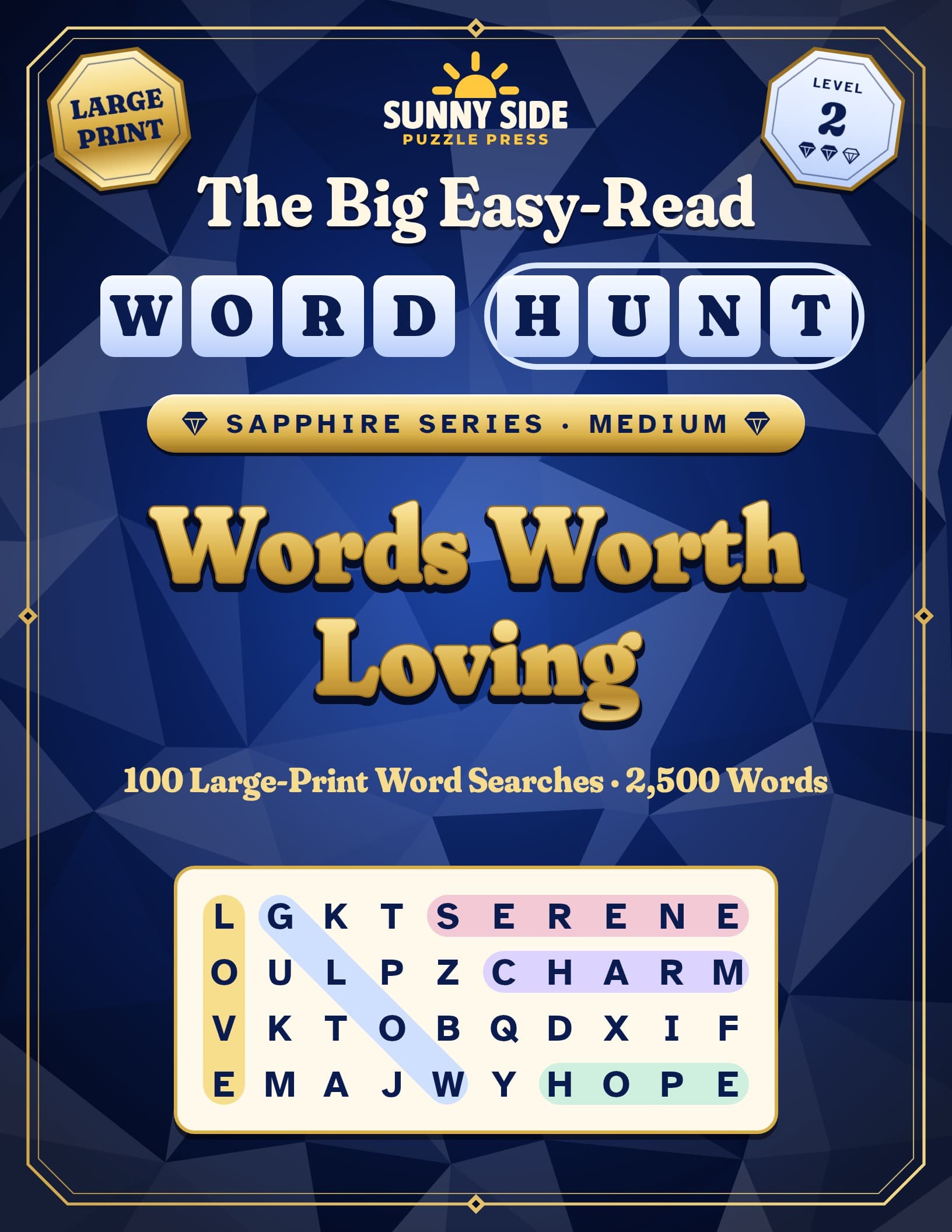 Cover of The Big Easy-Read Word Hunt: Words Worth Loving, with gold lettering on a deep blue cover inside a gem-cut frame, a Large Print badge, a Level 2 badge, a Sapphire Series · Medium ribbon, the line 100 Large-Print Word Searches · 2,500 Words, and a sample grid where LOVE runs down, GLOW slants down, and SERENE, CHARM and HOPE run across
