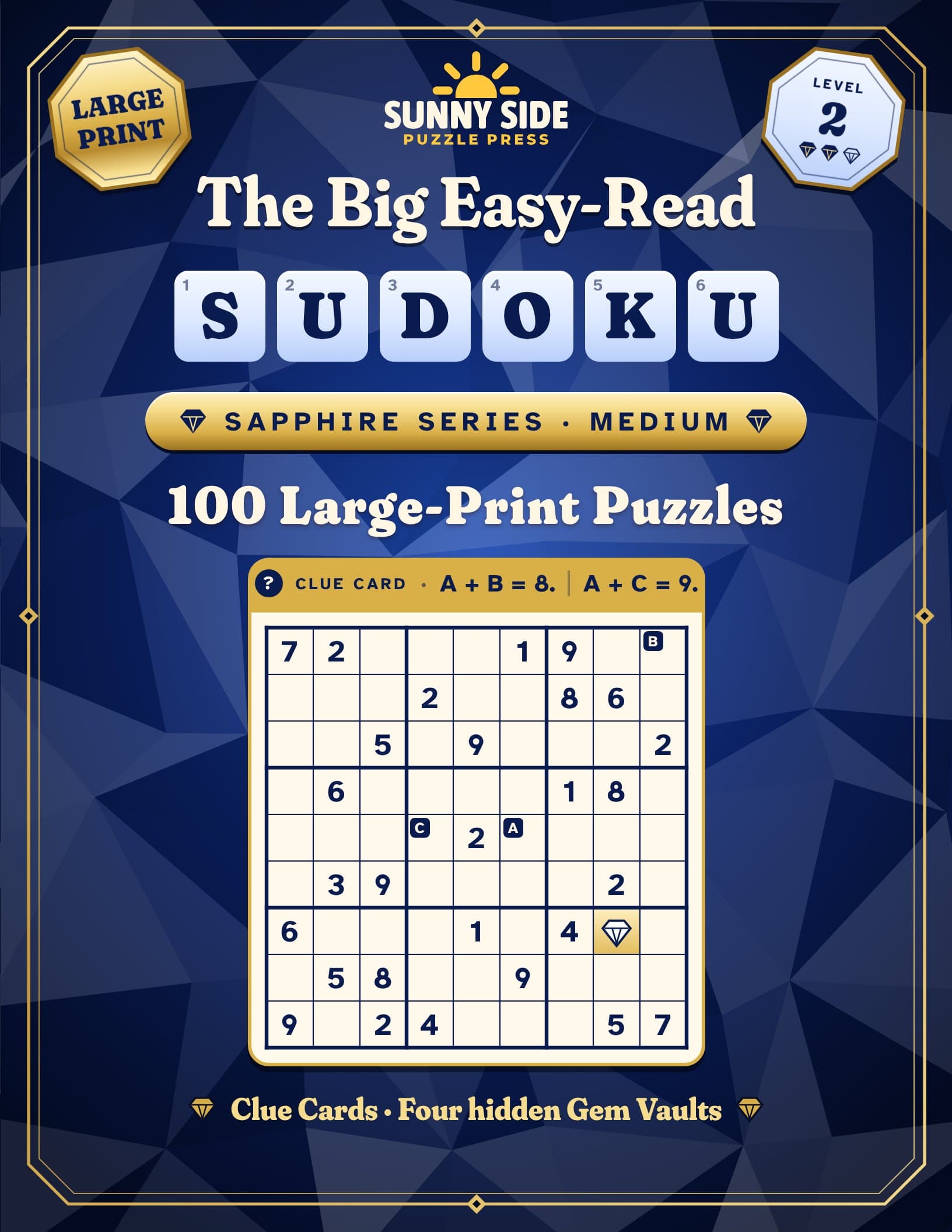 Cover of The Big Easy-Read Sudoku, Sapphire Series, Medium: a deep blue cover with a faint gem-facet texture inside a gold gem-cut frame, with a Large Print badge, a Level 2 badge, SUDOKU letter tiles, the line 100 Large-Print Puzzles, and a sample sudoku grid with lettered squares A, B and C under a Clue Card strip that reads A + B = 8 and A + C = 9.